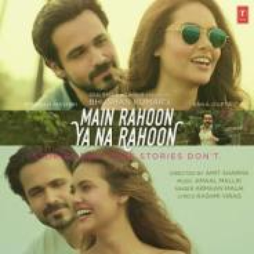 Main Rahoon Ya Na Rahoon Song By Main Rahoon Ya Na Rahoon Poster
