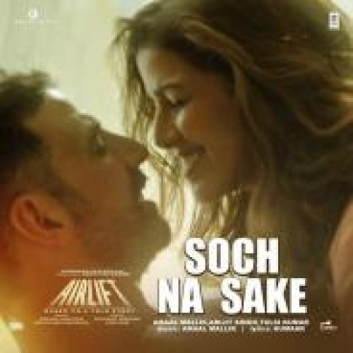 Soch Na Sake - Airlift Song By Soch Na Sake - Airlift Poster