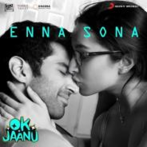 Enna Sona (Ok Jaanu) Song By Enna Sona (Ok Jaanu) Poster