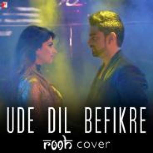 Ude Dil Befikre Rooh Cover Song By Ude Dil Befikre Rooh Cover Poster