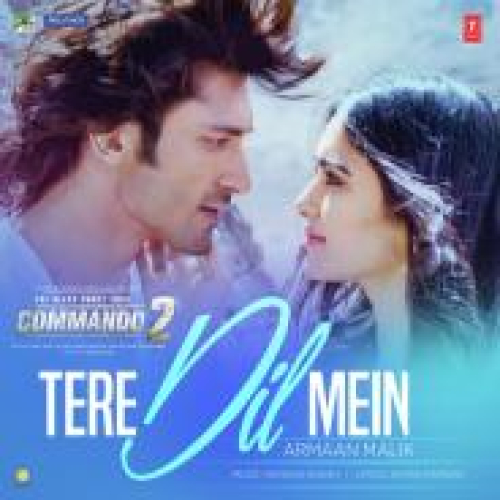 Tere Dil Mein (Commando 2) Song By Tere Dil Mein (Commando 2) Poster