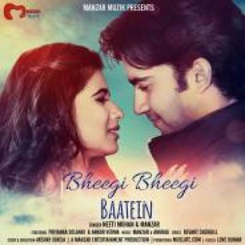 Bheegi Bheegi Baatein Song By Bheegi Bheegi Baatein Poster