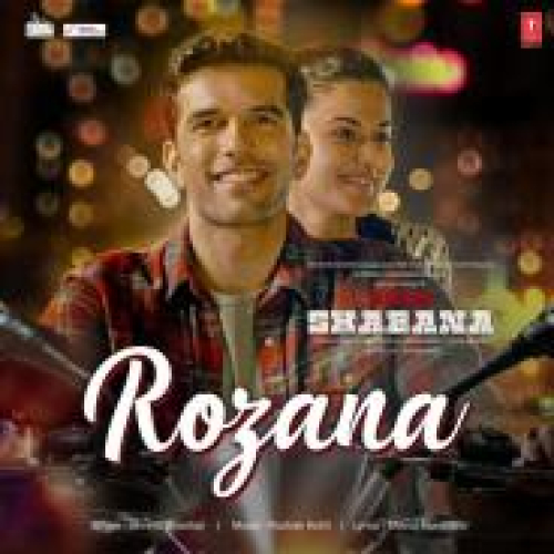 Rozana (Naam Shabana) Song By Rozana (Naam Shabana) Poster