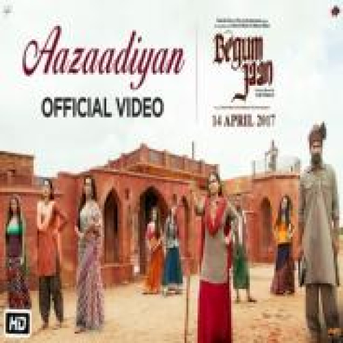Aazaadiyan (Begum Jaan) Song By Aazaadiyan (Begum Jaan) Poster