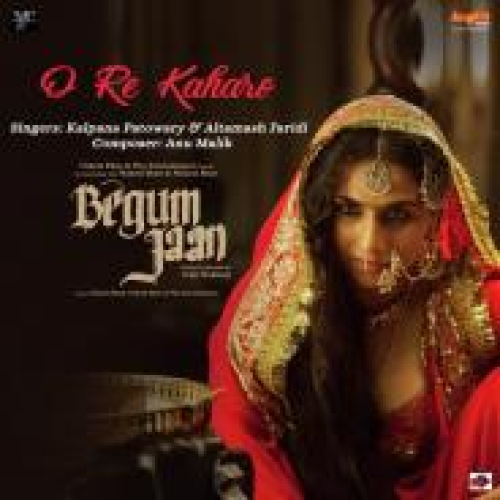 O Re Kaharo (Begum Jaan) Song By O Re Kaharo (Begum Jaan) Poster