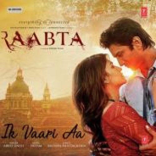 Ik Vaari Aa (Raabta) Song By Ik Vaari Aa (Raabta) Poster