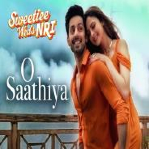 O Saathiya (Sweetiee Weds NRI) Song By O Saathiya (Sweetiee Weds NRI) Poster