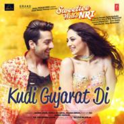 Kudi Gujarat Di (Sweetiee Weds NRI) Song By Kudi Gujarat Di (Sweetiee Weds NRI) Poster