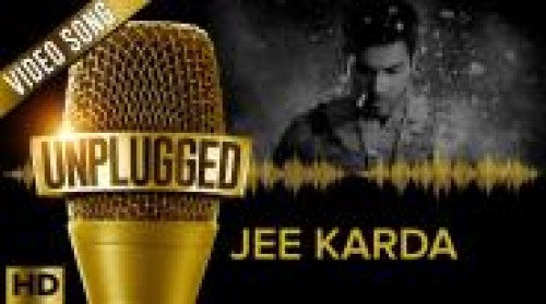 Jee Karda UNPLUGGED Song By Jee Karda UNPLUGGED Poster