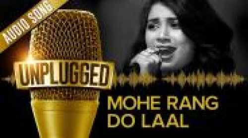 Mohe Rang Do Laal - Unplugged Song By Mohe Rang Do Laal - Unplugged Poster
