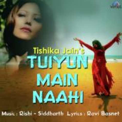 Tuiyun Main Naahi Song By Tuiyun Main Naahi Poster