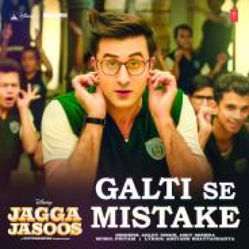 Galti Se Mistake (Jagga Jasoos) Song By Galti Se Mistake (Jagga Jasoos) Poster