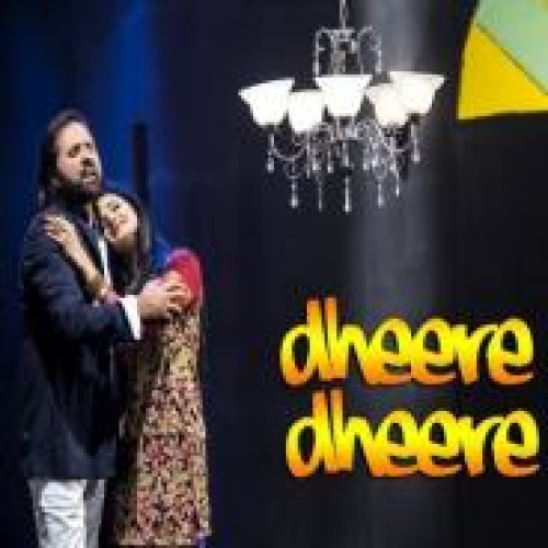 Dheere Dheere Song By Dheere Dheere Poster