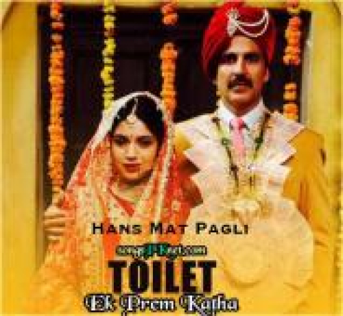 Hans Mat Pagli (Toilet Ek Prem Katha) Song By Hans Mat Pagli (Toilet Ek Prem Katha) Poster