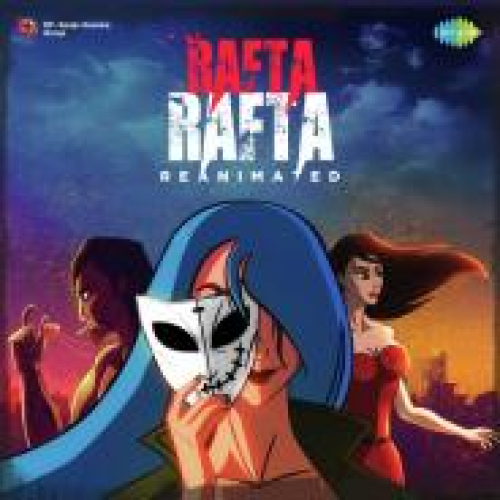 Rafta Rafta - Reanimated Song By Rafta Rafta - Reanimated Poster