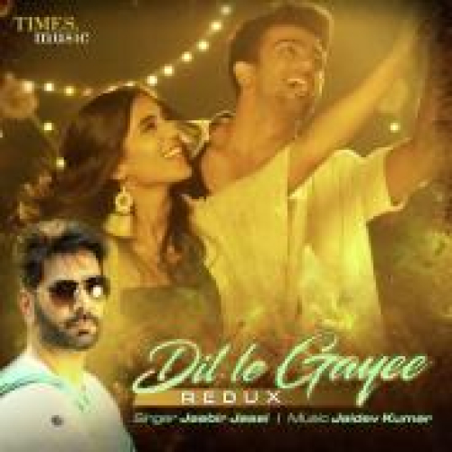 Dil Le Gayee (Redux) Song By Dil Le Gayee (Redux) Poster