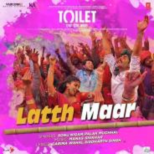 Gori Tu Latth Maar (Toilet Ek Prem Katha) Song By Gori Tu Latth Maar (Toilet Ek Prem Katha) Poster
