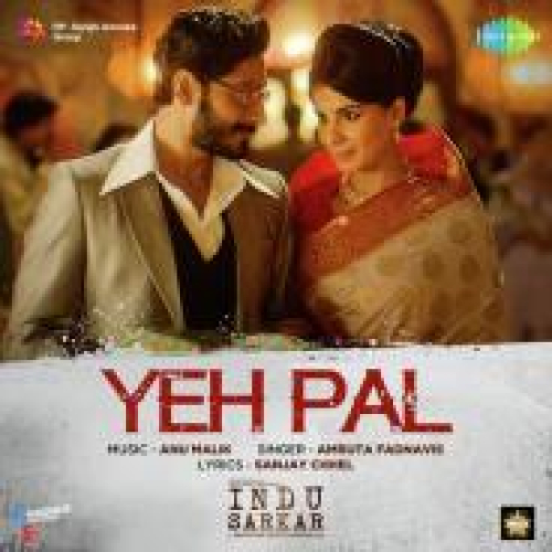 Yeh Pal (Indu Sarkar) Song By Yeh Pal (Indu Sarkar) Poster