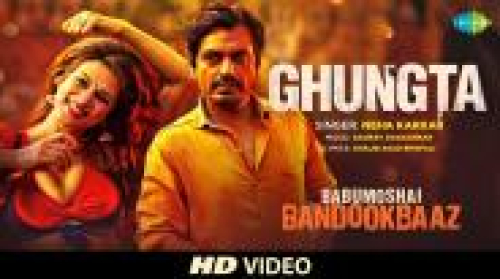 Ghungta (Babumoshai Bandookbaaz) Song By Ghungta (Babumoshai Bandookbaaz) Poster