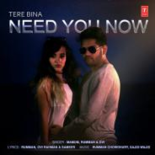 Tere Bina Need You Now Song By Tere Bina Need You Now Poster