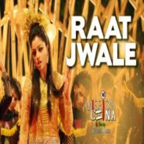 Raat Jwale (Mission China) Song By Raat Jwale (Mission China) Poster