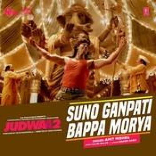 Suno Ganpati Bappa Morya (Judwaa 2) Song By Suno Ganpati Bappa Morya (Judwaa 2) Poster