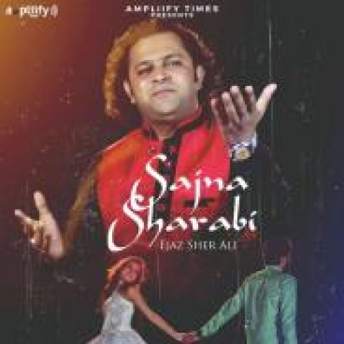 Sajna Sharabi Song By Sajna Sharabi Poster