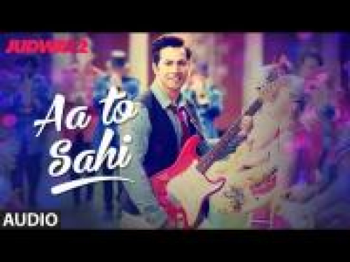 Aa To Sahi (Judwaa 2) Song By Aa To Sahi (Judwaa 2) Poster