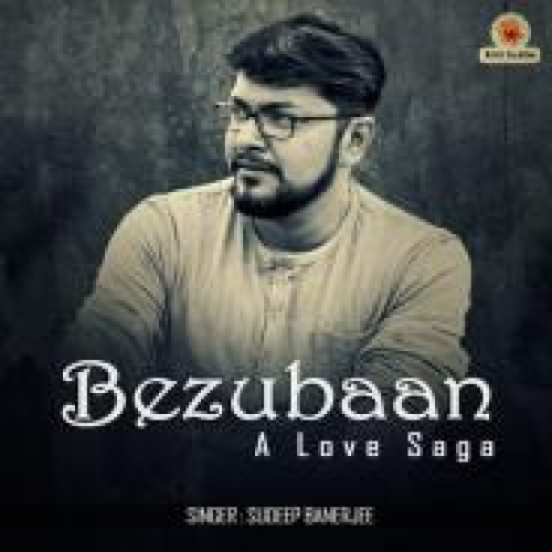 Bezubaan-A Love Saga Song By Bezubaan-A Love Saga Poster