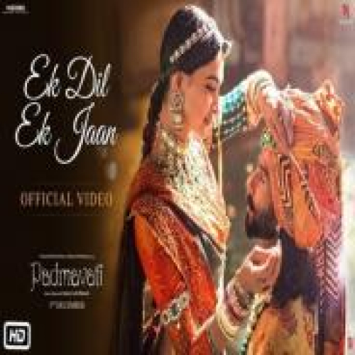 Ek Dil Ek Jaan (Padmavati) Song By Ek Dil Ek Jaan (Padmavati) Poster