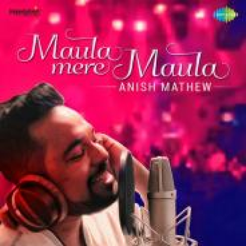 Maula Mere Maula Song By Maula Mere Maula Poster