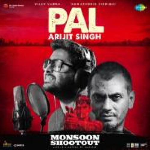 Pal (Monsoon Shootout) Song By Pal (Monsoon Shootout) Poster