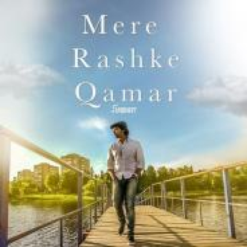 Mere Rashke Qamar Song By Mere Rashke Qamar Poster
