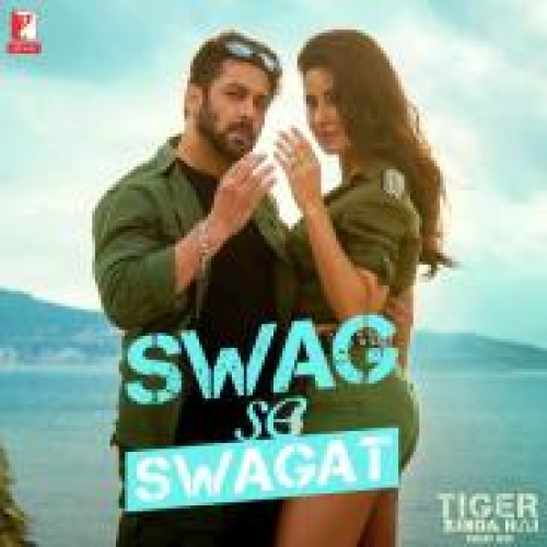Swag Se Swagat (Tiger Zinda Hai) Song By Swag Se Swagat (Tiger Zinda Hai) Poster