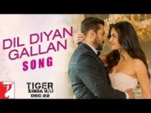 Dil Diyan Gallan (Tiger Zinda Hai) Song By Dil Diyan Gallan (Tiger Zinda Hai) Poster