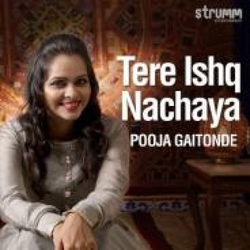 Tere Ishq Nachaya Song By Tere Ishq Nachaya Poster