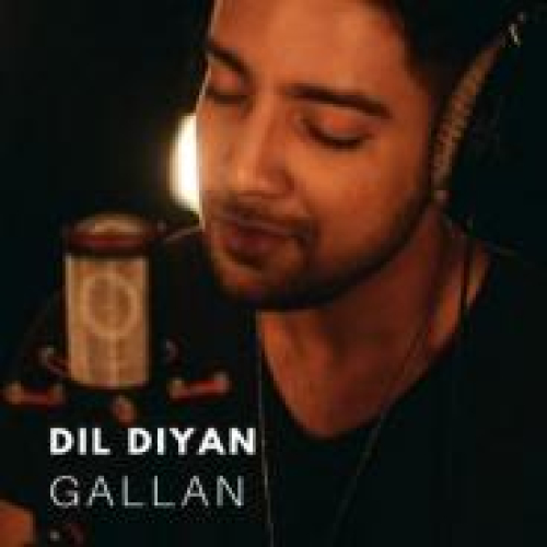 Dil Diyan Gallan (Cover) Song By Dil Diyan Gallan (Cover) Poster