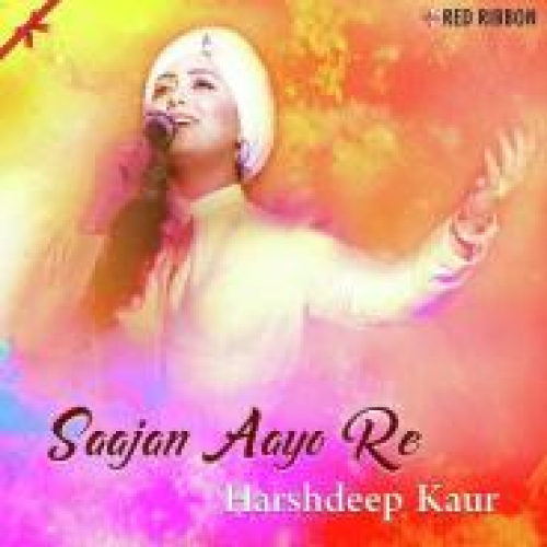 Saajan Aayo Re Song By Saajan Aayo Re Poster