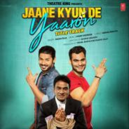 Jaane Kyun De Yaaron Song By Jaane Kyun De Yaaron Poster