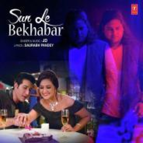 Sun Le Bekhabar Song By Sun Le Bekhabar Poster