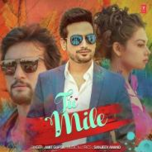 Tu Mile Song By Tu Mile Poster