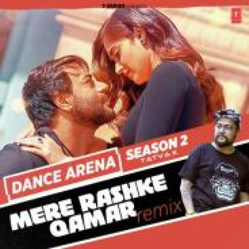 Mere Rashke Qamar Remix Song By Mere Rashke Qamar Remix Poster