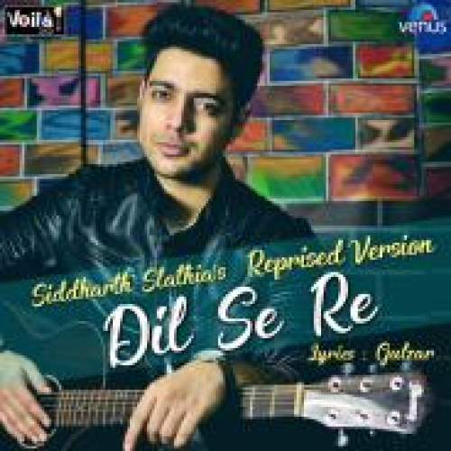 Dil Se Re - Reprised Version Song By Dil Se Re - Reprised Version Poster