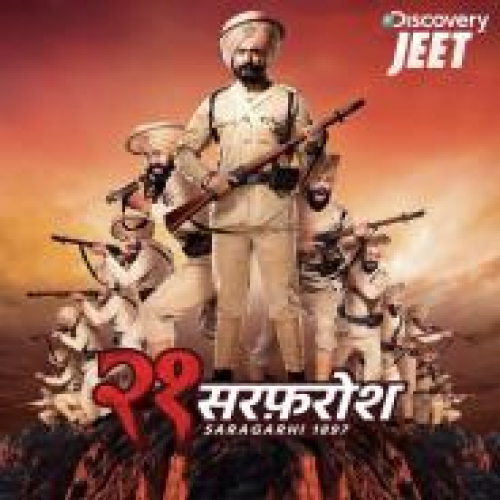 21 Sarfarosh: Saragarhi 1897 Song By 21 Sarfarosh: Saragarhi 1897 Poster