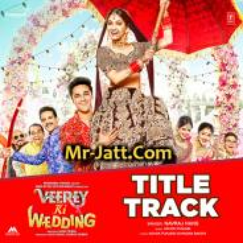 Veerey Ki Wedding Song By Veerey Ki Wedding Poster