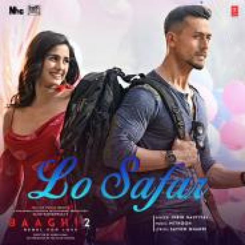 Lo Safar (Baaghi 2) Song By Lo Safar (Baaghi 2) Poster