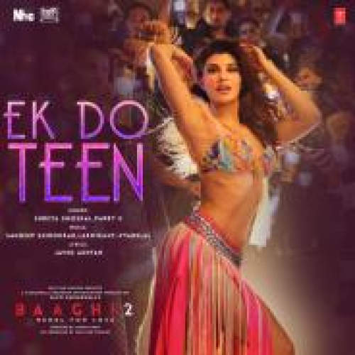 Ek Do Teen (Baaghi 2) Song By Ek Do Teen (Baaghi 2) Poster