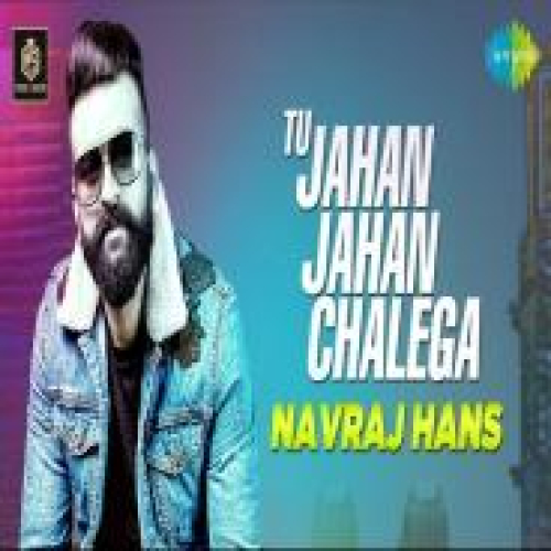 Tu Jahan Jahan Chalega Song By Tu Jahan Jahan Chalega Poster