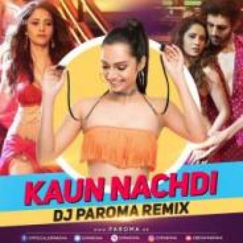 Kaun Nachdi Remix Song By Kaun Nachdi Remix Poster