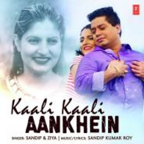Kaali Kaali Aankhein Song By Kaali Kaali Aankhein Poster